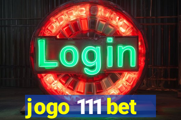 jogo 111 bet